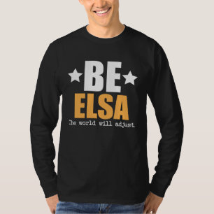 Be Elsa The World Will Adjust T-Shirt