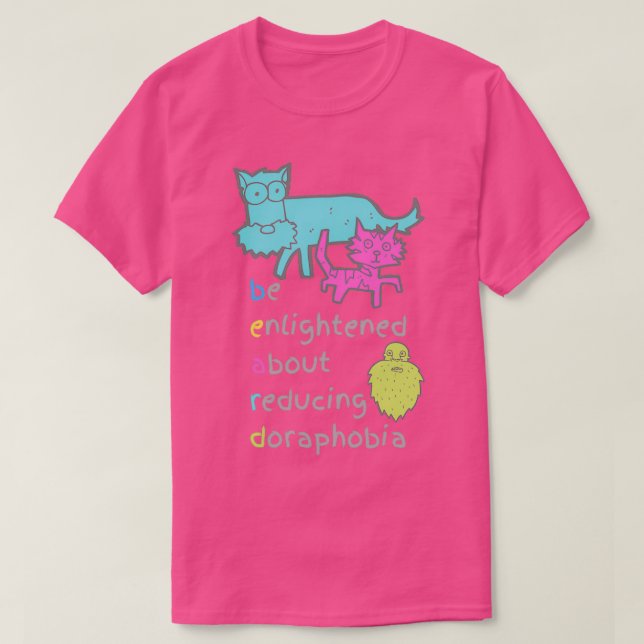Be Enlightened About Reducing Doraphobia Funny Bea T-Shirt (Design Front)