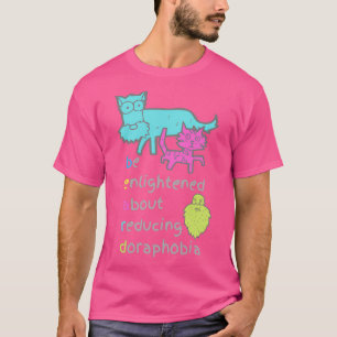 Be Enlightened About Reducing Doraphobia Funny Bea T-Shirt