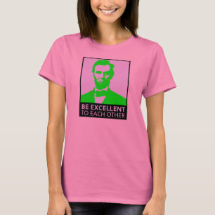 Be Excellent (pink/green) T-Shirt