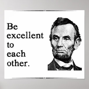 Be Excellent To Each Other Poster