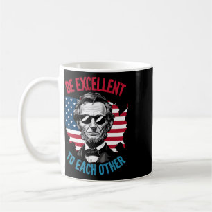 Be Excellent To Each Other Us Map Flag Abe Abraham Coffee Mug