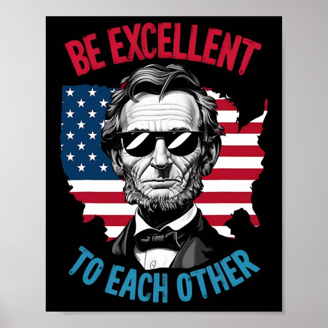 Be Excellent To Each Other Us Map Flag Abe Abraham Poster (Front)