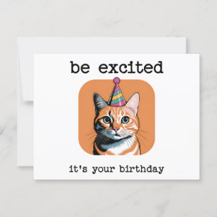 Be Excited It's Your Birthday Funny Postcard