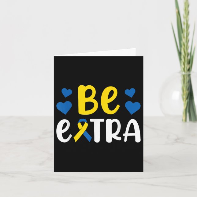 Be Extra Extra Chromosome Down Syndrome Awareness  Card (Front)