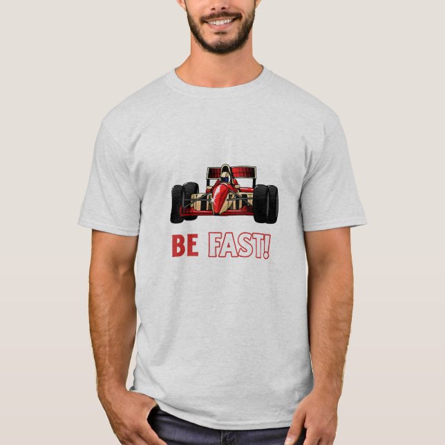 Be Fast | F1 | Motorsport T-Shirt (Front)
