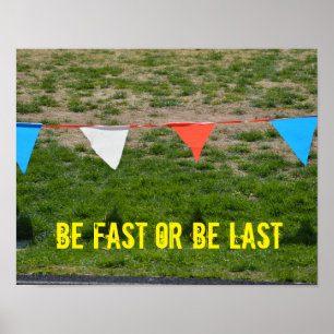 Be Fast Or Be Last! Running Motivational Poster