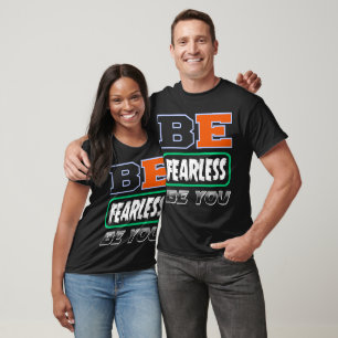 Be Fearless Be You T-Shirt – Motivational TEE