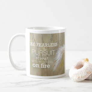 Be Fearless Coffee Mug