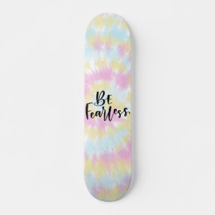 Be Fearless Colourful Tie Dye Skateboard