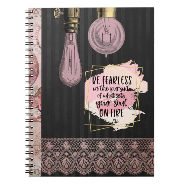 Be Fearless in the Pursuit of Your Passions  Notebook (Front)