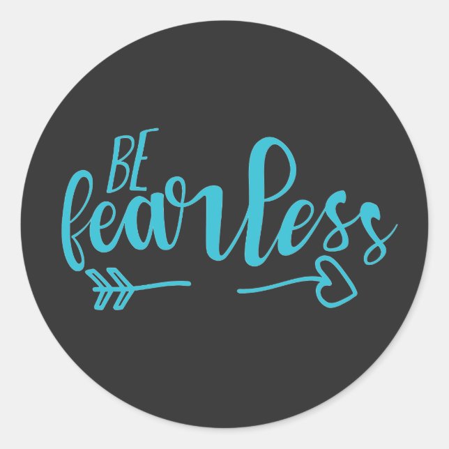Be Fearless Motivational Quote Teal Sea Green Classic Round Sticker (Front)