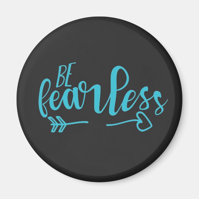 Be Fearless Motivational Quote Teal Sea Green Magnet (Front)