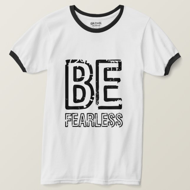 BE FEARLESS T-Shirt (Design Front)