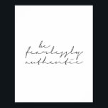 Be Fearlessly Authentic Poster<br><div class="desc">Be Fearlessly Authentic</div>
