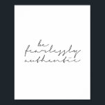 Be Fearlessly Authentic Poster<br><div class="desc">Be Fearlessly Authentic</div>