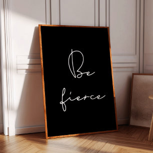 Be fierce white font poster