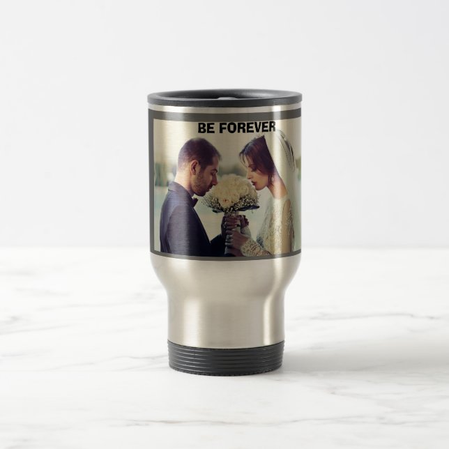 BE FOREVER TRAVEL MUG (Center)