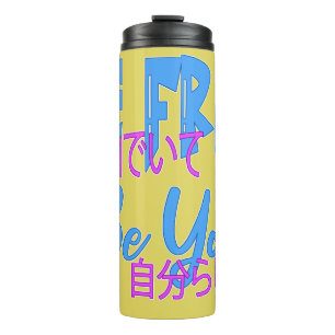 Be Free Be You Thermal Tumbler