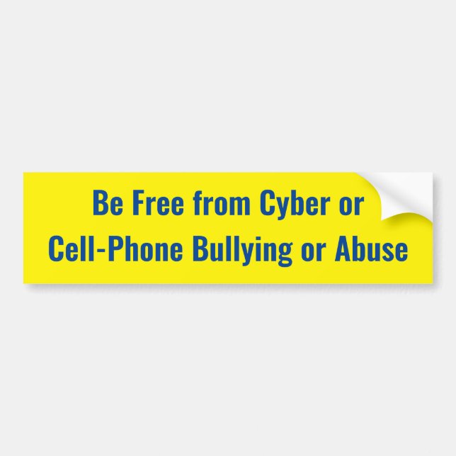 Be Free from Cyber or Cell-Phone Bullying or Abuse Bumper Sticker (Front)