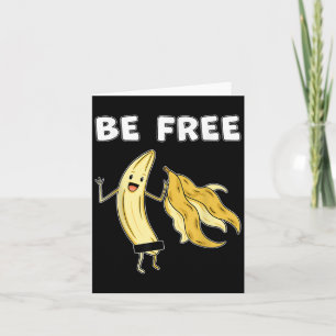 Be Free Funny Banana Graphic Fruit Lover Freedom H Card