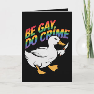 Be Gay Do Crime Funny Goose Rainbow Pride LGBTQ Card