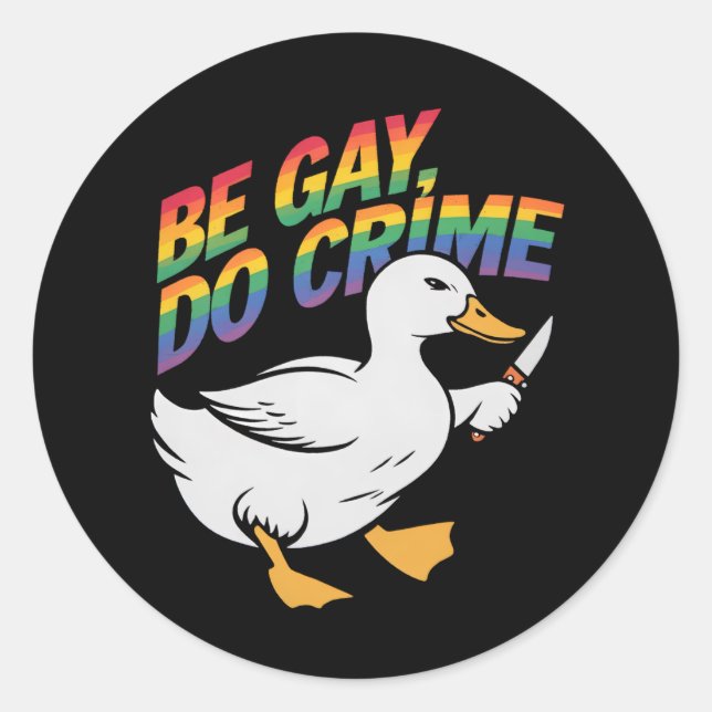 Be Gay Do Crime Funny Goose Rainbow Pride LGBTQ Classic Round Sticker (Front)