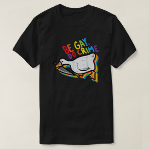 Be Gay Do Crime Funny Goose Rainbow Pride T-Shirt