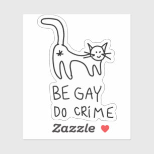 Be Gay Do Crime sticker