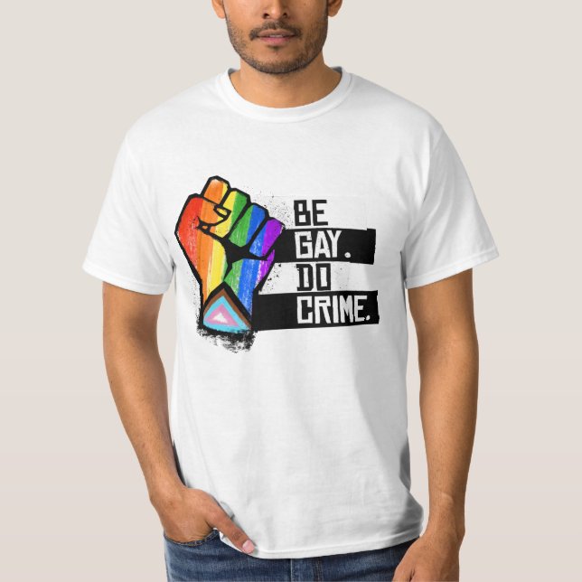 Be Gay Do Crime T-Shirt (Front)
