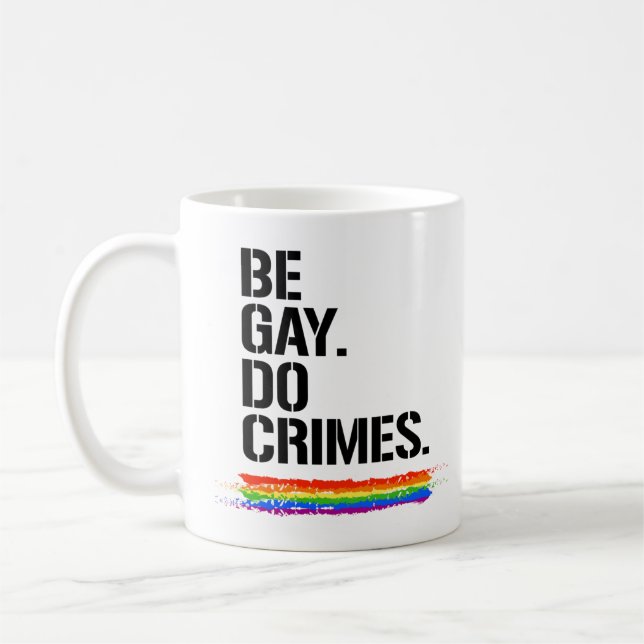 Be Gay Do Crimes Coffee Mug (Left)