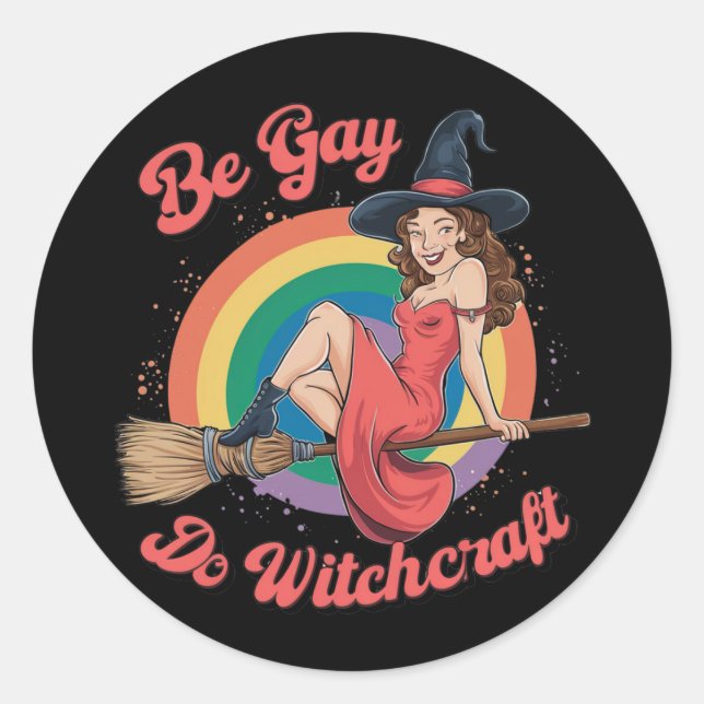 Be Gay Do Witchcraft Gay Pride Witch Halloween Classic Round Sticker (Front)