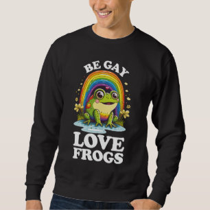 Be Gay Love Frogs Funny LGBTQ Pride Rainbow Retro Sweatshirt