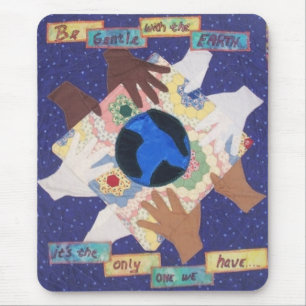 Be Gentle With the Earth Mouse Pad