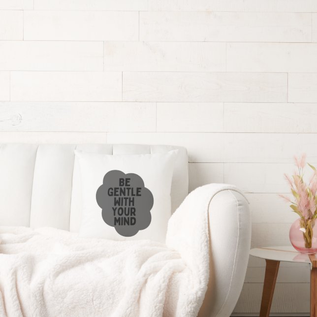 “Be Gentle With Your Mind” Wellbeing Quote Design Cushion (Couch)
