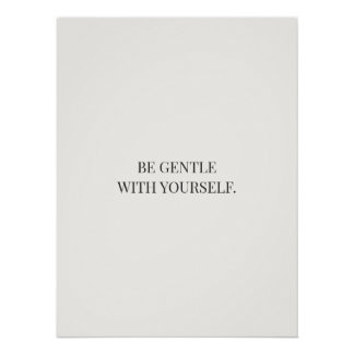 Be Gentle With Yourself – Calm Encouragement Poster