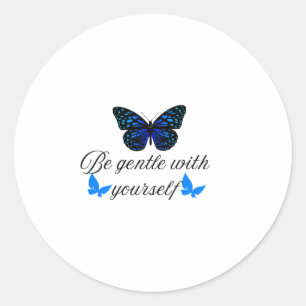 Be Gentle With Yourself Classic Round Sticker