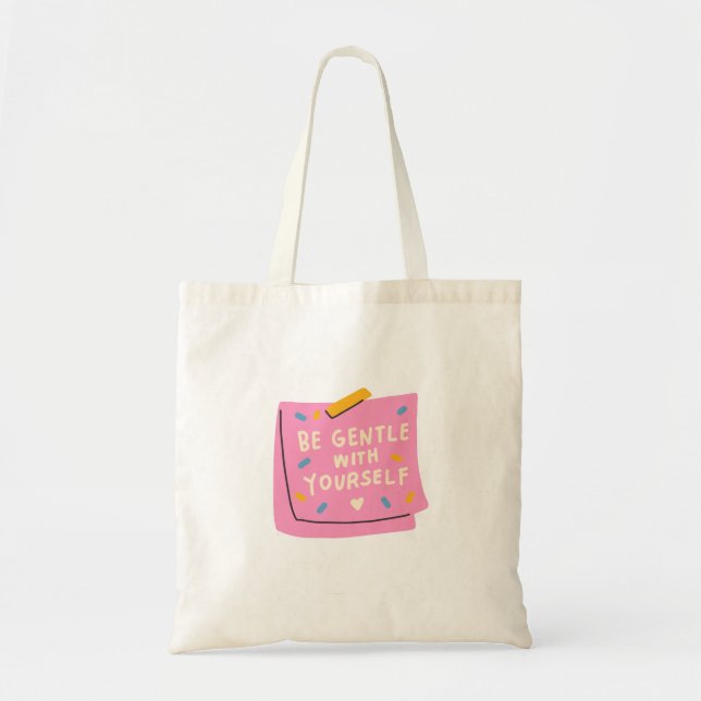 Be Gentle With Yourself Tote Bag Canvas (Front)