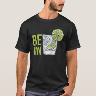 Be Gin  4 T-Shirt