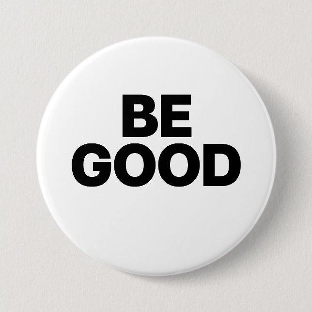 Be Good 7.5 Cm Round Badge (Front)