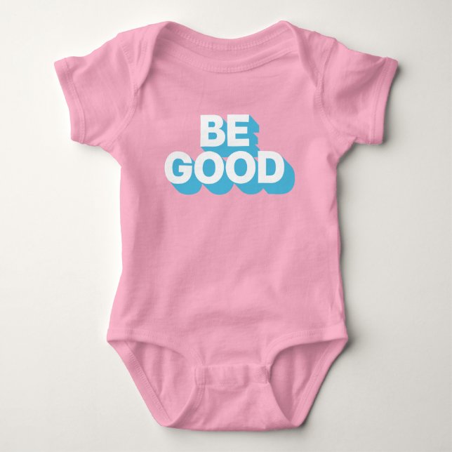 Be Good Baby Bodysuit (Front)