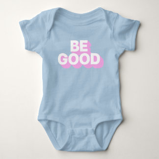 Be Good! Baby Bodysuit