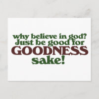 Be good for goodness sake