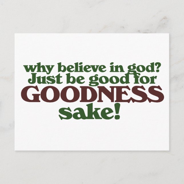 Be good for goodness sake postcard (Front)