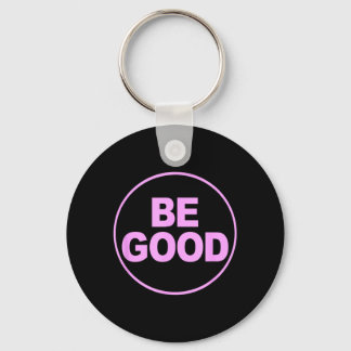 Be Good Support Button Style T-Shirt1 Key Ring