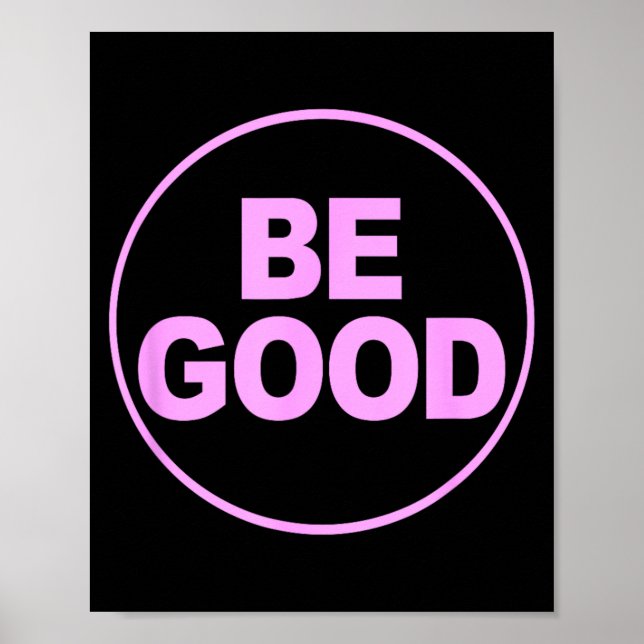 Be Good Support Button Style T-Shirt1 Poster (Front)
