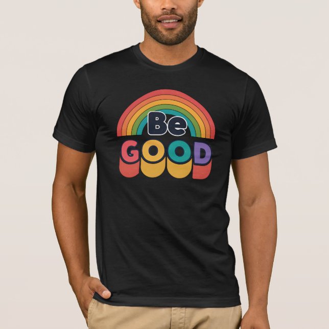 Be good T-Shirt (Front)