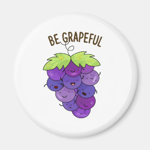 Be Grapeful Cute Grape Bunch Pun Magnet