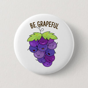 Be Grapeful Funny Grape Bunch Pun  6 Cm Round Badge
