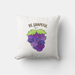 Be Grapeful Funny Grape Bunch Pun  Cushion